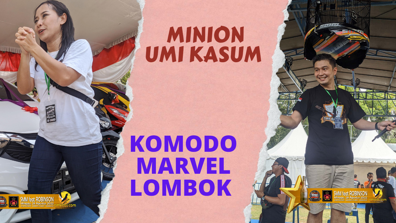 Smm Feat Robinson Minion Umi Kasum Bareng Komodo Marvel Lombok Kompak